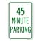 Signmission 45 Minute Parking Heavy-Gauge Aluminum Sign, 12" x 18", A-1218-24417 A-1218-24417 - alternate 1